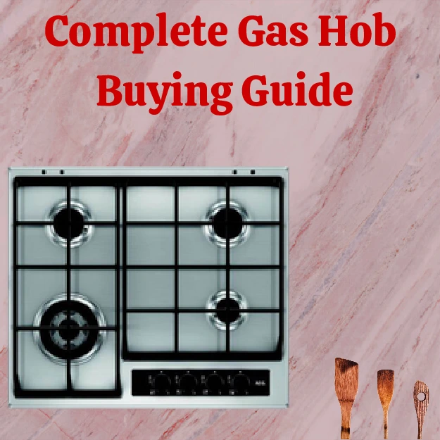 Gas Stove / cooktop/ Hob Buying Guide